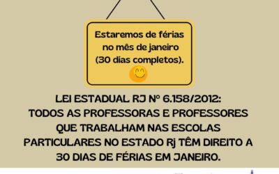 TODOS OS PROFESSORES QUE TRABALHAM NAS ESCOLAS PARTICULARES TÊM DIREITO A 30 DIAS DE FÉRIAS EM JANEIRO