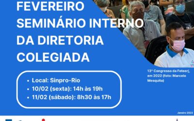 FETEERJ REALIZA DIAS 10 E 11 DE FEVEREIRO SEMINÁRIO DA DIRETORIA, COM A PARTICIPAÇÃO DO SINPRO BAIXADA